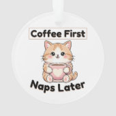 Coffee First Naps Later Cute Cat | Kawaii Coffee  Ornament (achterkant)