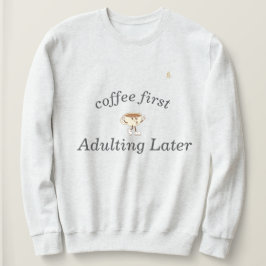 Coffee First Tee – Funny & Tren Trui