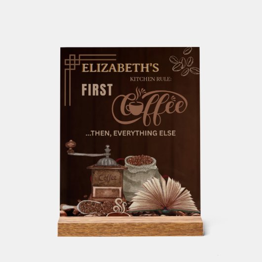 Coffee First Then Everything Else Kitchen Rule Acryl Bord (Voorkant)
