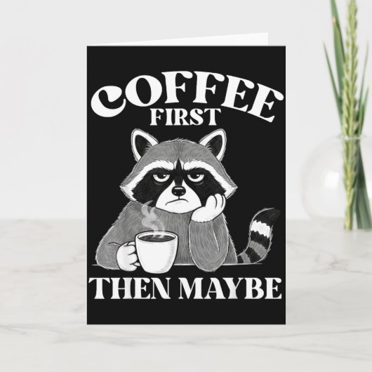 Coffee First Then Maybe Funny Introvert Raccoon Co Kaart (Voorkant)