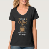 Coffee for Coffee and Baristas caffeine T-shirt (Voorkant)