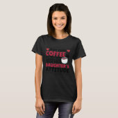 Coffee for Coffee Roaster and Parenting T-shirt (Voorkant volledig)