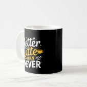 Coffee Funny Giftful – Beter laat dan nooit Koffiemok (Voorkant links)