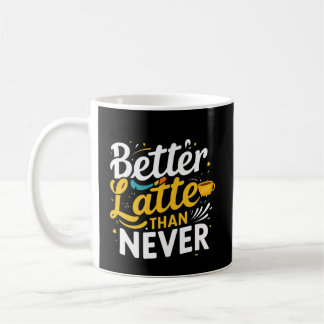 Coffee Funny Giftful – Beter laat dan nooit Koffiemok