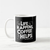 Coffee Funny Giftful mok - Life Happes shirt Style (Links)