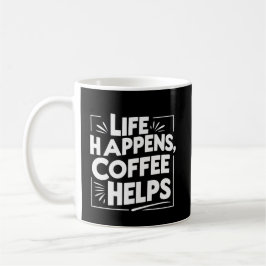Coffee Funny Giftful mok - Life Happes shirt Style
