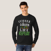 Coffee garden wine repeat  outfit gardener wine    t-shirt (Voorkant volledig)