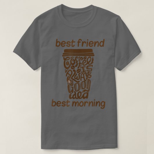 Coffee Gift Funny Coffee is de beste vriend en bes T-shirt (Design voorkant)