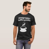 Coffee gift idee t-shirt (Voorkant volledig)