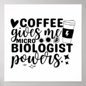 Coffee Gives Me Microbiologist Powers Poster (Voorkant)