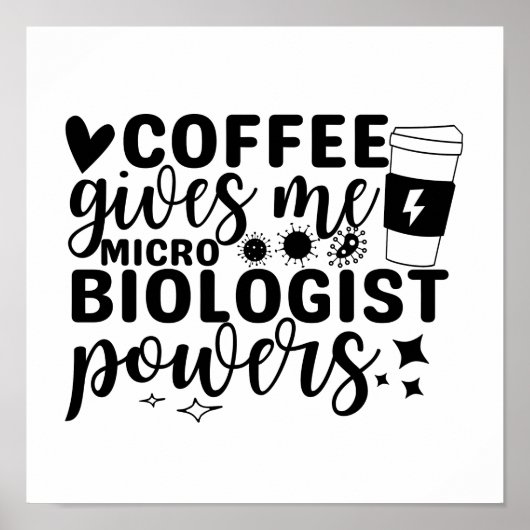 Coffee Gives Me Microbiologist Powers Poster (Voorkant)