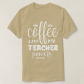 Coffee Gives Me Teacher Powers Placing An Order  T-shirt (Design voorkant)