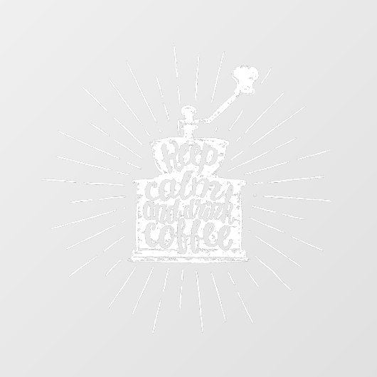 Coffee Grinder Chalk Lettering Keep Calm and Drink Raamsticker (Vel)