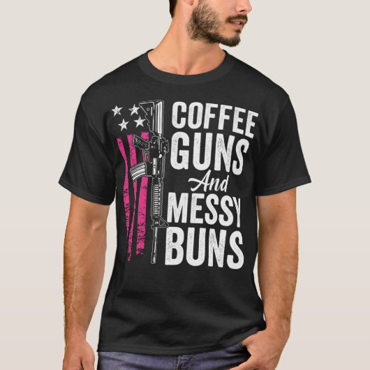 Coffee Guns And Messy Buns - Pink AR15 USA Funny W T-shirt (Voorkant)
