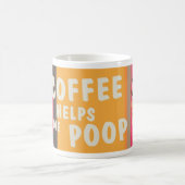 Coffee helpt me om te poepelen koffiemok (Center)