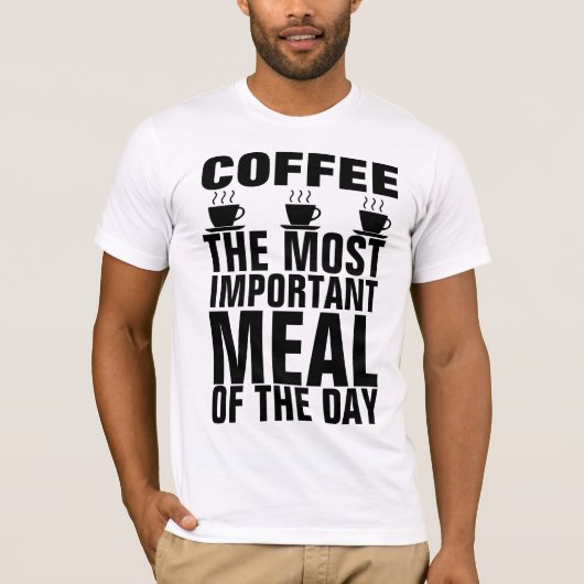 COFFEE HET BELANGRIJKSTE MAAL VAN DE DAG T-shirts (Voorkant)