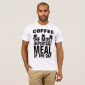 COFFEE HET BELANGRIJKSTE MAAL VAN DE DAG T-shirts (Voorkant volledig)