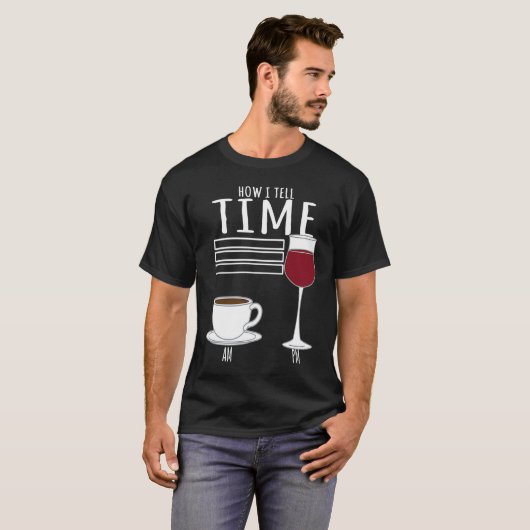 Coffee  How I Tell Time Wine Drinker T-shirt (Voorkant volledig)