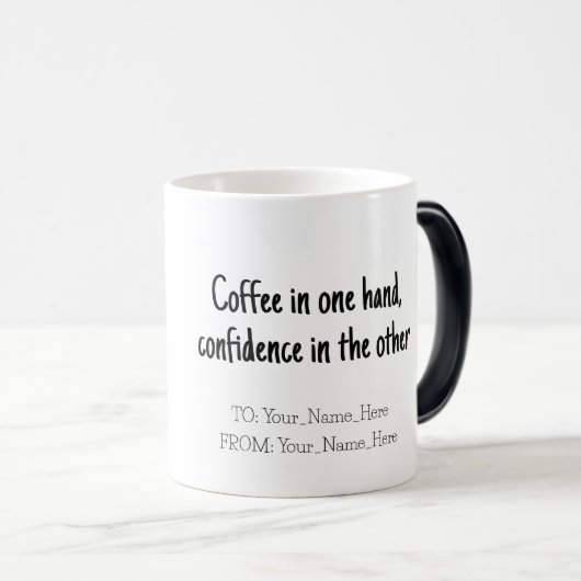 Coffee in one hand, confidence in the other magische mok (Voorkant rechts)