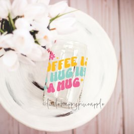 Coffee is a hug in a mug blikvorm glas
