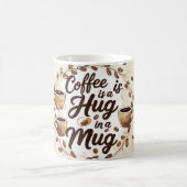 Coffee is a hug in a mug magische mok (Center)