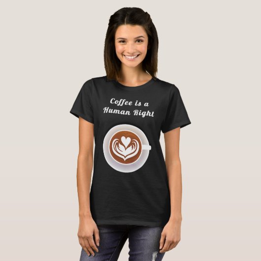 Coffee Is a Human Right Funny Coffee Mug Cup Coffe T-shirt (Voorkant volledig)