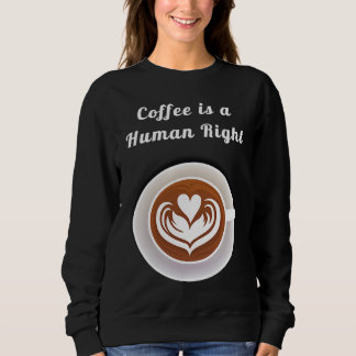 Coffee Is a Human Right Funny Coffee Mug Cup Coffe Trui