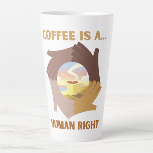 COFFEE IS A HUMAN RIGHT LATTE MOK (Voorkant)