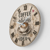 Coffee Is Always a Good Idea Rustic Café Decor Grote Klok (Hoek)