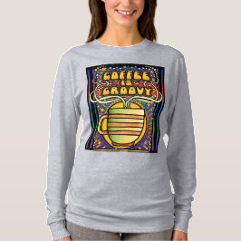 Coffee is Groovy T-shirt