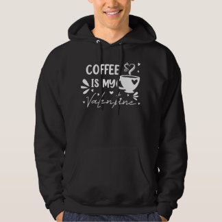 COFFEE IS MIJN VALENTIJN2 HOODIE