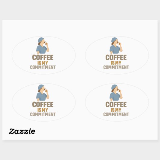Coffee Is My Commitment – Funny Nurse Coffee Oval  Ovale Sticker (Vel)