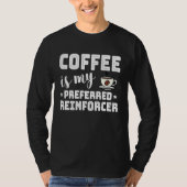 Coffee Is My Preferred Reinforcer Behavior Analyst T-shirt (Voorkant)