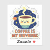 Coffee Is My Universe – Funny Cosmic Coffee Lover  Sticker (Vel)