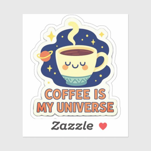 Coffee Is My Universe – Funny Cosmic Coffee Lover Sticker (Vel)