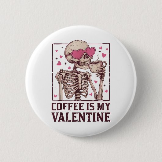 Coffee is my Valentijn Skeleton Drink Coffee Valen Ronde Button 5,7 Cm (Voorkant)
