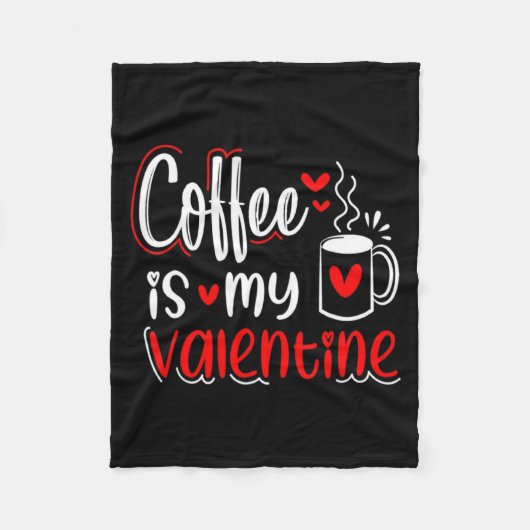 Coffee Is My Valentine Coffee Lover Valentines Day Fleece Deken (Voorkant)