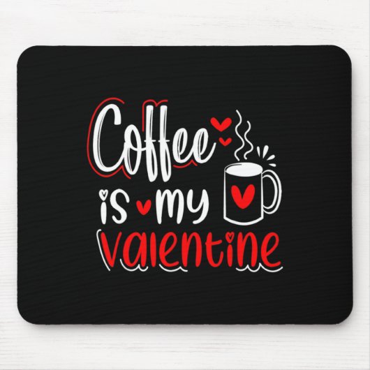 Coffee Is My Valentine Coffee Lover Valentines Day Muismat (Voorkant)