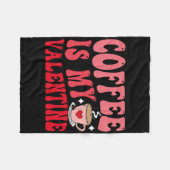 Coffee Is My Valentine Cute Funny Valentine's Day  Fleece Deken (Voorkant (Horizontaal))