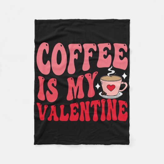 Coffee Is My Valentine Cute Funny Valentine's Day  Fleece Deken (Voorkant)