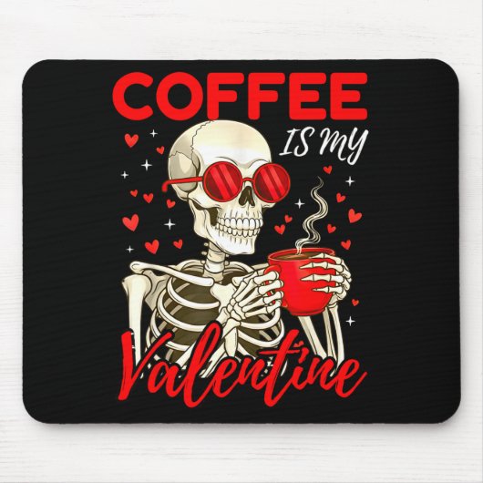 Coffee Is My Valentine Skeleton Funny Coffee Lover Muismat (Voorkant)