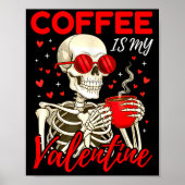 Coffee Is My Valentine Skeleton Funny Coffee Lover Poster (Voorkant)