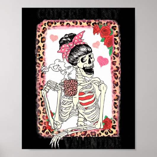 Coffee Is My Valentine Skeleton Messy Leopard Bun  Poster (Voorkant)