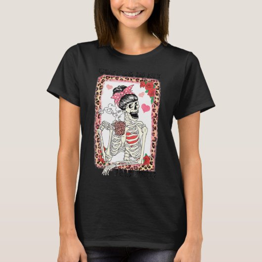 Coffee Is My Valentine Skeleton Messy Leopard Bun  T-shirt (Voorkant)