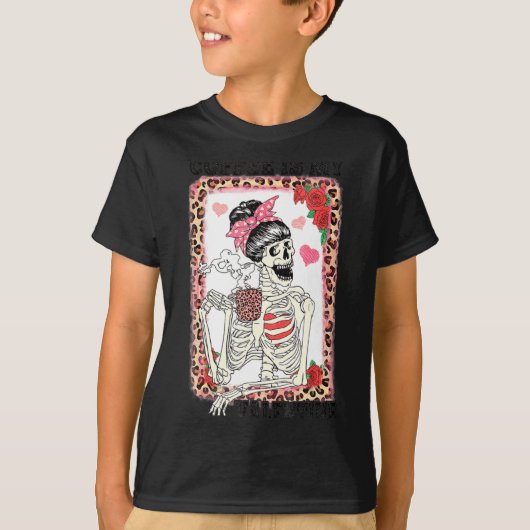 Coffee Is My Valentine Skeleton Messy Leopard Bun  T-shirt (Voorkant)