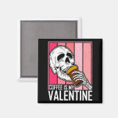 Coffee Is My Valentine Skeleton Skull Valentines D Magneet (Voorkant / Achterkant)