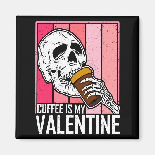 Coffee Is My Valentine Skeleton Skull Valentines D Magneet (Voorkant)