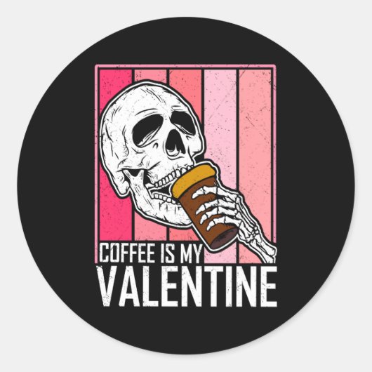 Coffee Is My Valentine Skeleton Skull Valentines D Ronde Sticker (Voorkant)