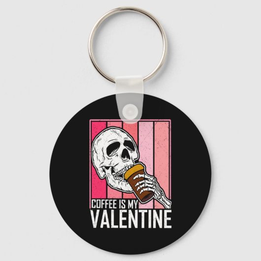 Coffee Is My Valentine Skeleton Skull Valentines D Sleutelhanger (Voorkant)