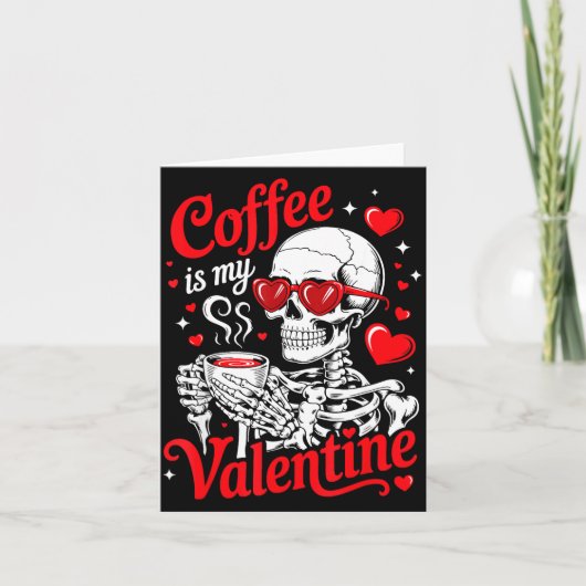 Coffee Is My Valentine Skeleton Valentine Funny Co Kaart (Voorkant)